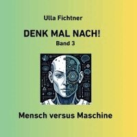 Ulla Fichtner - Denk mal nach!, Häftad