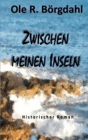 Ole R Börgdahl - Zwischen meinen Inseln, Häftad. Tillgänglighet: Lägg i varukorg