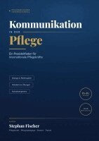 Stephan Fischer - Kommunikation in der Pflege: Ein Praxisleitfaden für internationale Pflegekräfte, Häftad