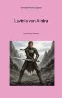 Christoph-Maria Liegener - Lavinia von Albira, Häftad