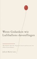 Julia Lenz, Martin Lenz - Wenn Gedanken wie Luftballons davonfliegen, Häftad