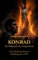 Joschi Boldizsar - Konrad - Im Schatten der Inquisition, Häftad. Tillgänglighet: Lägg i varukorg