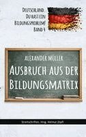 Alexander Müller - Ausbruch aus der Bildungsmatrix, Häftad. Tillgänglighet: Lägg i varukorg
