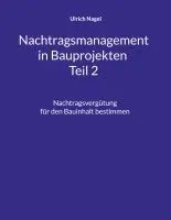 Ulrich Nagel - Nachtragsmanagement in Bauprojekten - Teil 2, Häftad. Tillgänglighet: Lägg i varukorg