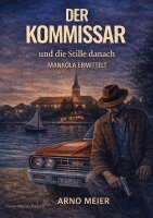 Arno Meier - Kommissar und die Stille danach, Häftad. Tillgänglighet: Lägg i varukorg
