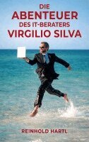 Reinhold Hartl - Abenteuer des IT-Beraters Virgilio Silva, Häftad