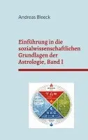 Andreas Bleeck - Einführung in die sozialwissenschaftlichen Grundlagen der Astrologie, Band I, Häftad. Tillgänglighet: Lägg i varukorg