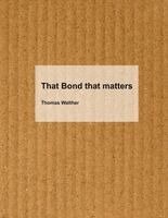 Thomas Walther - That Bond that matters, Häftad