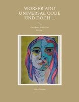 Heike Thieme - Worser ado Universal Code und doch ..., Häftad. Tillgänglighet: Lägg i varukorg
