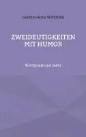 Gudrun-Anna Wirbitzky - Zweideutigkeiten mit Humor, Häftad. Tillgänglighet: Lägg i varukorg
