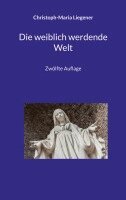 Christoph-Maria Liegener - weiblich werdende Welt, Häftad