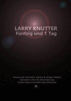 J K - Larry Knutter - Fünfzig und 1 Tag, Häftad