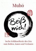 Muho Nölke, Dogen, Muho - Beiß mich!, Häftad