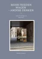 Michael Thomsen - Mehr Frieden wagen - anders denken, Häftad. Tillgänglighet: Lägg i varukorg