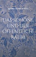 Andreas Degkwitz - Schöne und der öffentliche Raum, Häftad