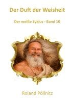 Roland Pöllnitz - Duft der Weisheit, Häftad