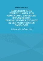 Arne Simon - Evidenzbasierte Empfehlungen zur Anwendung dauerhaft implantierter, zentralvenöser Zugänge in der pädiatrischen Onkologie, Häftad. Tillgänglighet: Lägg i varukorg