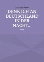 Friedhelm Kober - Denk ich an Deutschland in der Nacht..., Häftad