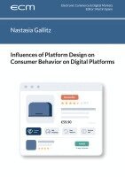 Nastasia Gallitz - Influences of Platform Design on Consumer Behavior on Digital Platforms, Häftad. Tillgänglighet: Lägg i varukorg