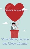 Rüdiger Schneider - Vom Mann, der von der Liebe träumte, Häftad. Tillgänglighet: Lägg i varukorg