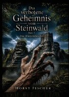Horst Fischer - verbotene Geheimnis vom Steinwald #2 Das Wiedererwachen, Häftad
