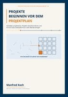 Manfred Koch - Projekte Beginnen VOR Dem Projektplan, Häftad