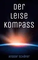 Ansgar Schäfer - leise Kompass, Häftad. Tillgänglighet: Lägg i varukorg
