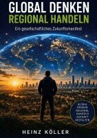 Heinz Köller - Global denken_Regional handeln, Häftad