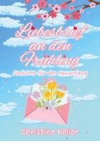 Christine Keller - Liebesbrief an den Frühling, Häftad