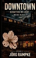 Jörg Rampke - DOWNTOWN Schatten im Licht. Episode 3, Häftad. Tillgänglighet: Lägg i varukorg