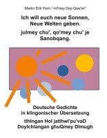 Martin Erik Horn - Ich will euch neue Sonnen, Neue Welten geben. julmey chu', qo'mey chu' je Sanobqang., Häftad