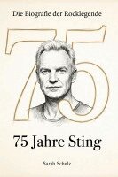 Sarah Schulz - 75 Jahre Sting, Häftad