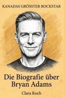 Clara Koch - Die Biografie über Bryan Adams, Häftad