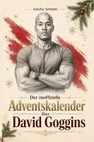 Amelia Schmitt - Der inoffizielle Adventskalender über David Goggins, Häftad. Tillgänglighet: Lägg i varukorg