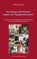 Werner Neuhaus - Von Hexen und "Kötten", Juden und "Spaghettifressern", Häftad