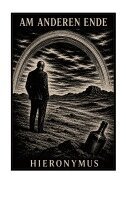 Hieronymus - Am anderen Ende, Häftad. Tillgänglighet: Lägg i varukorg