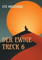Ute Mrozinski - ewige Treck 6, Häftad