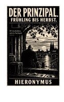 Hieronymus - Prinzipal. Frühling bis Herbst., Häftad. Tillgänglighet: Lägg i varukorg