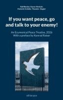Ralf Becker, Karen Hinrichs, Heinrich Schäfer - If you want peace, go and talk to your enemy!, Häftad