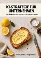 Tommy Dobs, Benjamin Lau - KI-Strategie für Unternehmen, Häftad. Tillgänglighet: Lägg i varukorg