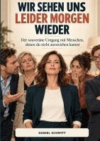 Daniel Schmitt - WIR SEHEN UNS LEIDER MORGEN WIEDER, Häftad