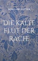 Wolfgang Santjer - kalte Flut der Rache, Häftad