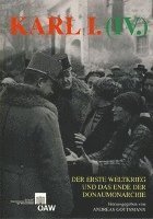 Andreas Gottsmann - Karl I. (IV), Der Erste Weltkrieg Und Das Ende Der Donaumonarchie, Häftad. Tillgänglighet: Lägg i varukorg