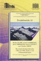 Jakob Abermann, Gunter Gross - Die Osterreichischen Gletscher 1998 Und 1969, Flachen- Und Volumenanderungen / Austrian Glaciers 1998 and 1969, Areas and Volume Changes, Häftad