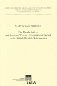 Martin Wagendorfer - Die Handschriften Aus Der Alten Universitatsbibliothek in Der Stiftsbibliothek Seitenstetten, Häftad