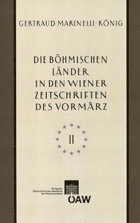 Gertraud Marinelli-Konig - Die Bohmischen Lander in Den Wiener Zeitschriften Und Almanachen Des Vormarz (1805-1848), Teil 2, Häftad
