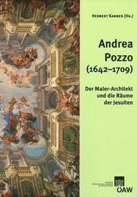 Herbert Karner - Andrea Pozzo (1642-1709): Der Maler-Architekt Und Die Raume Der Jesuiten, Häftad