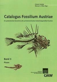 bokomslag Catalogus Fossilium Austriae Pisces: Ein Systematisches Verzeichnis Aller Auf Osterreischischem Gebiet Festgestellten Fossilien