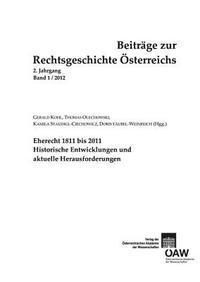 bokomslag Beitrage Zur Rechtsgeschichte Osterreichs, 2. Jahrgang, Band 1/2012: Eherecht 1811 Bis 2011. Historische Entwicklungen Und Aktuelle Herausforderungen