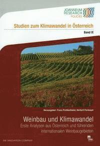 Herbert Formayer, Franz Prettenthaler - Weinbau Und Klimawandel: Erste Analysen Aus Osterreich Und Fuhrenden Internationalen Weinbaugebieten, Häftad
